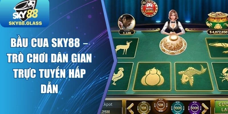Bầu Cua SKY88