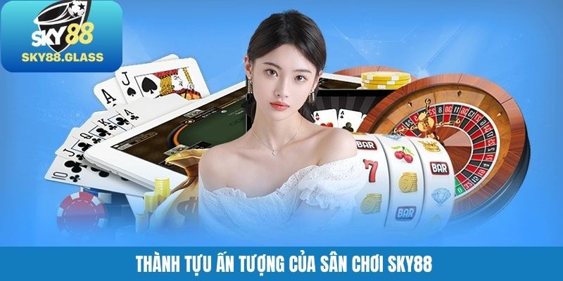 Thành tựu ấn tượng của sân chơi SKY88
